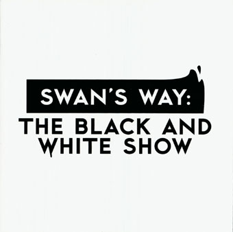 Swan´s Way: The Black And White Show