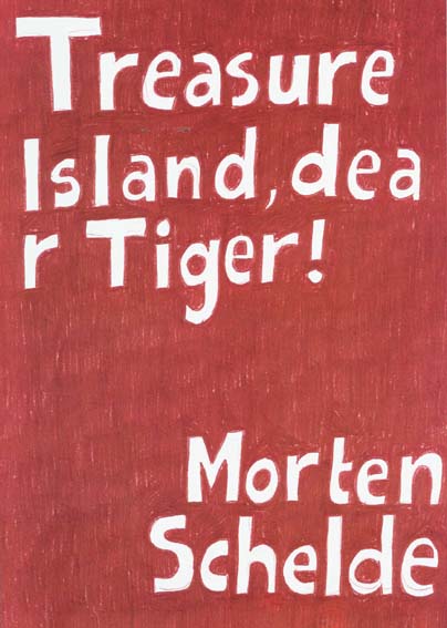 Treasure Island, Dear Tiger!