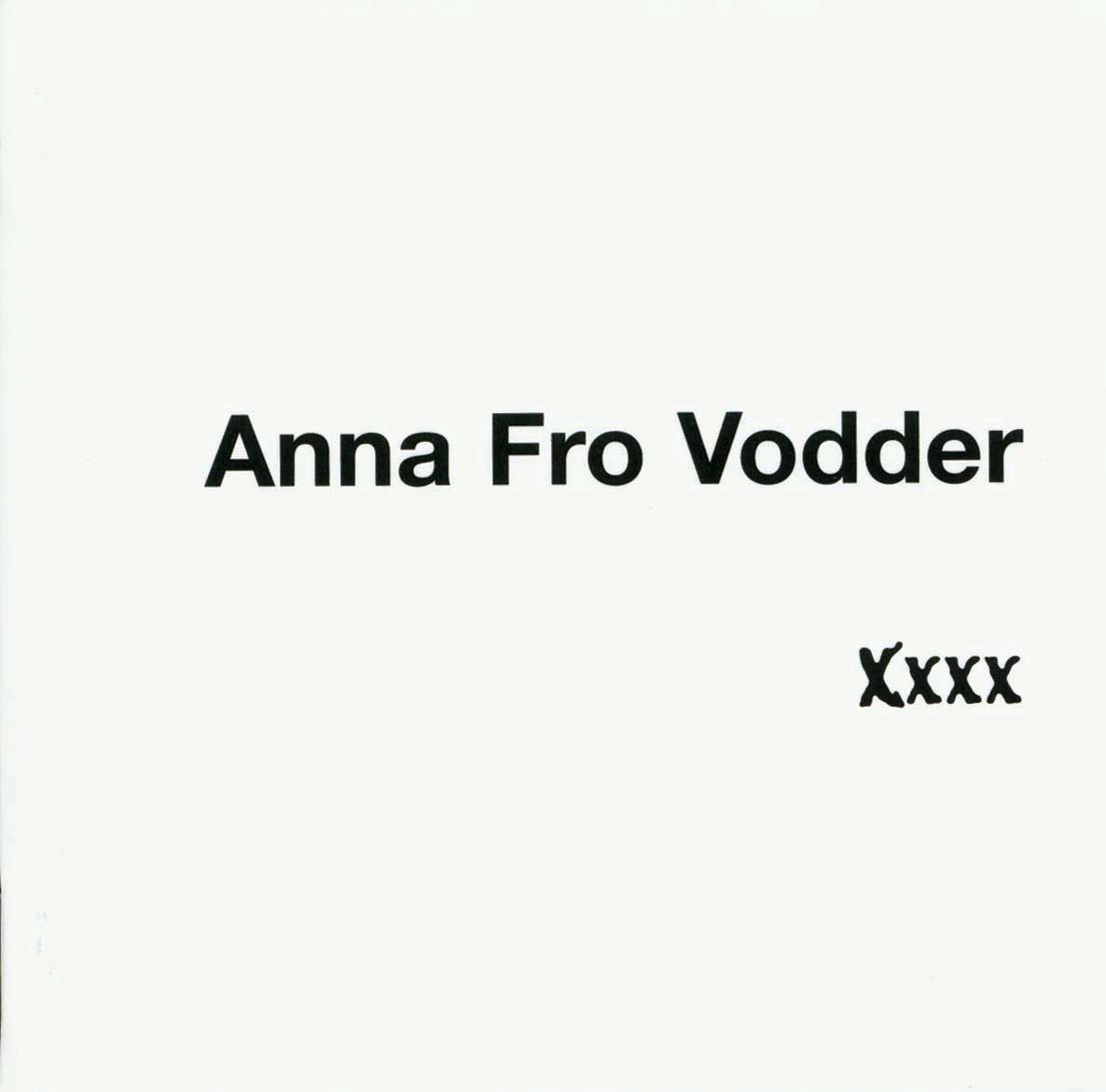 Anna Fro Vodder, Xxxx